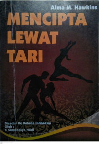 Image of Mencipta Lewat Tari: Disadur ke Bahasa Indonesia Oleh Y. Sumadiyo Hadi